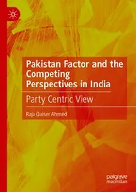 Ahmed |  Pakistan Factor and the Competing Perspectives in India | eBook | Sack Fachmedien