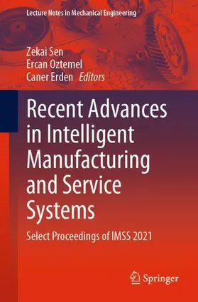 Sen / Erden / Oztemel |  Recent Advances in Intelligent Manufacturing and Service Systems | Buch |  Sack Fachmedien