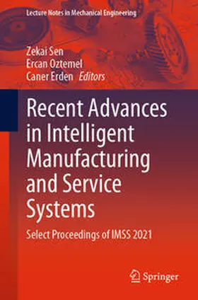 Sen / Oztemel / Erden |  Recent Advances in Intelligent Manufacturing and Service Systems | eBook | Sack Fachmedien
