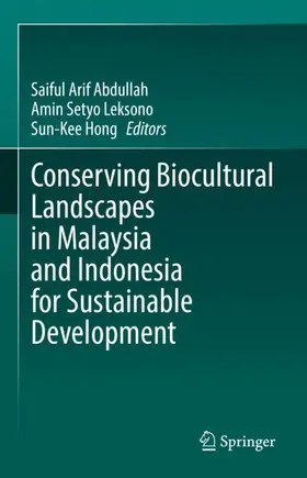 Abdullah / Hong / Leksono |  Conserving Biocultural Landscapes in Malaysia and Indonesia for Sustainable Development | Buch |  Sack Fachmedien