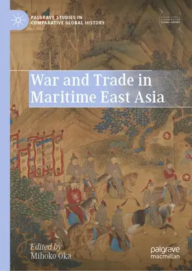 Oka |  War and Trade in Maritime East Asia | Buch |  Sack Fachmedien