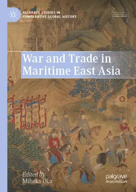 Oka |  War and Trade in Maritime East Asia | Buch |  Sack Fachmedien