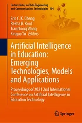 Cheng / Koul / Wang |  Artificial Intelligence in Education: Emerging Technologies, Models and Applications | eBook | Sack Fachmedien