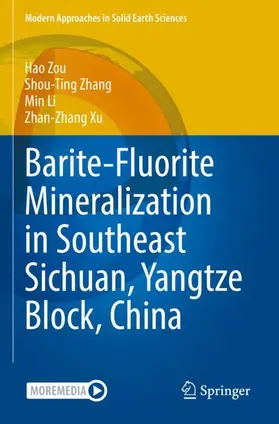 Zou / Xu / Zhang |  Barite-Fluorite Mineralization in Southeast Sichuan, Yangtze Block, China | Buch |  Sack Fachmedien