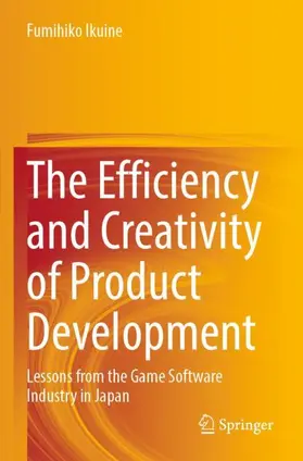 Ikuine |  The Efficiency and Creativity of Product Development | Buch |  Sack Fachmedien