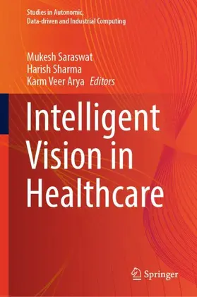 Saraswat / Arya / Sharma |  Intelligent Vision in Healthcare | Buch |  Sack Fachmedien