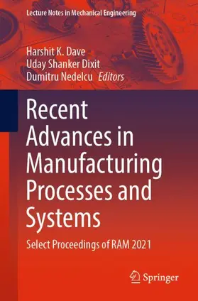 Dave / Nedelcu / Dixit | Recent Advances in Manufacturing Processes and Systems | Buch | 978-981-16-7786-1 | sack.de