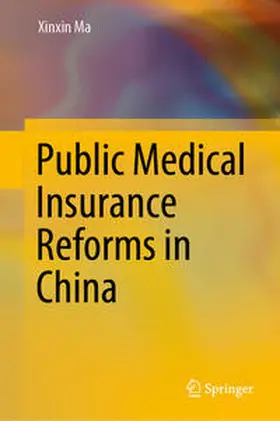 Ma |  Public Medical Insurance Reforms in China | Buch |  Sack Fachmedien