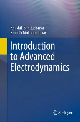 Mukhopadhyay / Bhattacharya | Introduction to Advanced Electrodynamics | Buch | 978-981-16-7801-1 | sack.de