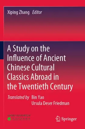 Zhang | A Study on the Influence of Ancient Chinese Cultural Classics Abroad in the Twentieth Century | Buch | 978-981-16-7938-4 | sack.de