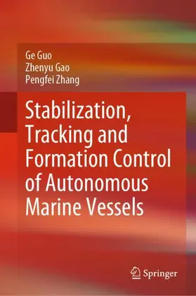 Guo / Zhang / Gao |  Stabilization, Tracking and Formation Control of Autonomous Marine Vessels | Buch |  Sack Fachmedien