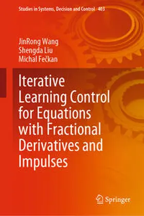 Wang / Liu / Feckan |  Iterative Learning Control for Equations with Fractional Derivatives and Impulses | eBook | Sack Fachmedien