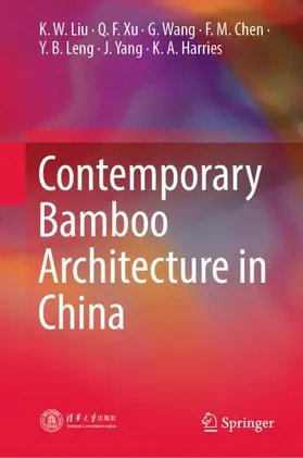 Liu / Xu / Wang |  Contemporary Bamboo Architecture in China | Buch |  Sack Fachmedien