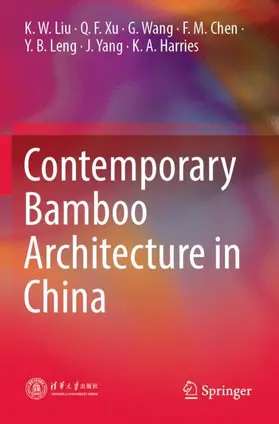 Liu / Xu / Wang |  Contemporary Bamboo Architecture in China | Buch |  Sack Fachmedien