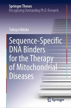 Hidaka |  Sequence-Specific DNA Binders for the Therapy of Mitochondrial Diseases | Buch |  Sack Fachmedien