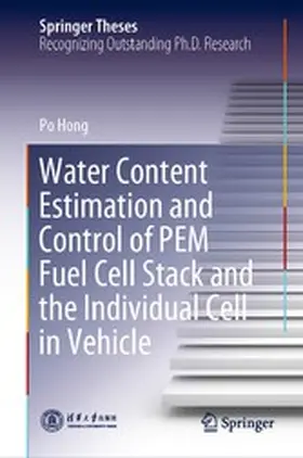 Hong |  Water Content Estimation and Control of PEM Fuel Cell Stack and the Individual Cell in Vehicle | eBook | Sack Fachmedien