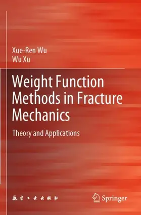 Xu / Wu |  Weight Function Methods in Fracture Mechanics | Buch |  Sack Fachmedien