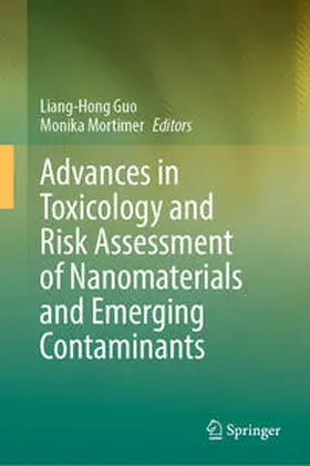 Mortimer / Guo |  Advances in Toxicology and Risk Assessment of Nanomaterials and Emerging Contaminants | Buch |  Sack Fachmedien