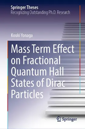 Yonaga | Mass Term Effect on Fractional Quantum Hall States of Dirac Particles | E-Book | www2.sack.de