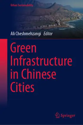 Cheshmehzangi |  Green Infrastructure in Chinese Cities | eBook | Sack Fachmedien