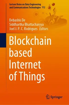 De / Rodrigues / Bhattacharyya |  Blockchain based Internet of Things | Buch |  Sack Fachmedien