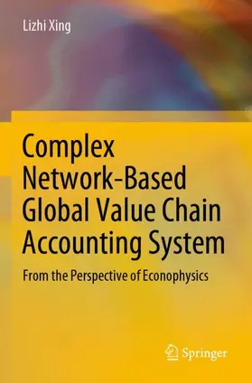 Xing |  Complex Network-Based Global Value Chain Accounting System | Buch |  Sack Fachmedien