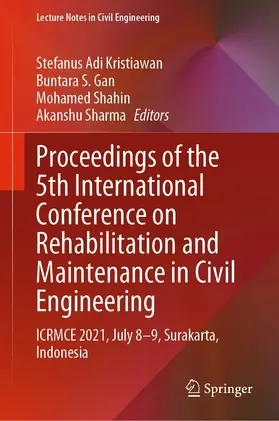 Kristiawan / Gan / Shahin | Proceedings of the 5th International Conference on Rehabilitation and Maintenance in Civil Engineering | E-Book | sack.de