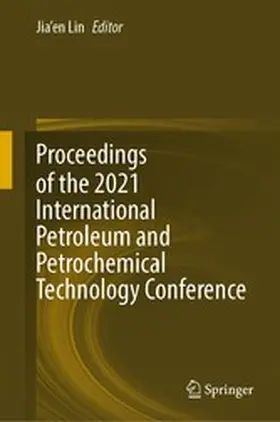 Lin |  Proceedings of the 2021 International Petroleum and Petrochemical Technology Conference | eBook | Sack Fachmedien