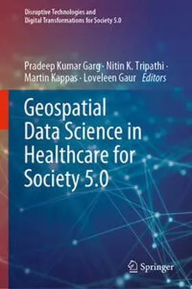 Garg / Tripathi / Kappas | Geospatial Data Science in Healthcare for Society 5.0 | E-Book | sack.de