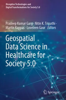 Garg / Gaur / Tripathi |  Geospatial Data Science in Healthcare for Society 5.0 | Buch |  Sack Fachmedien