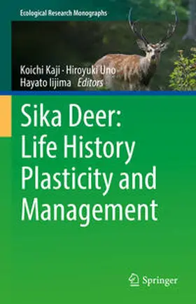 Kaji / Uno / Iijima |  Sika Deer: Life History Plasticity and Management | eBook | Sack Fachmedien