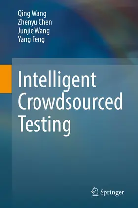 Wang / Chen / Feng | Intelligent Crowdsourced Testing | E-Book | sack.de