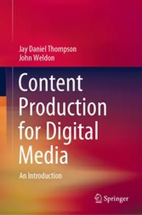 Thompson / Weldon |  Content Production for Digital Media | eBook | Sack Fachmedien