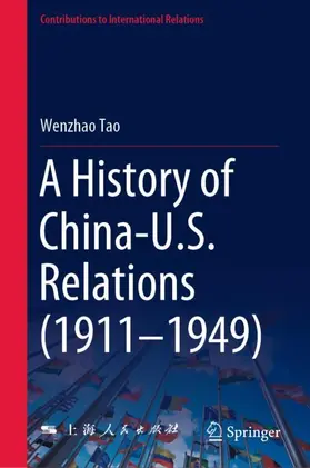 Tao |  A History of China-U.S. Relations (1911-1949) | Buch |  Sack Fachmedien