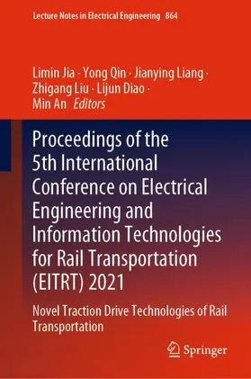 Jia / Qin / An |  Proceedings of the 5th International Conference on Electrical Engineering and Information Technologies for Rail Transportation (EITRT) 2021 | Buch |  Sack Fachmedien