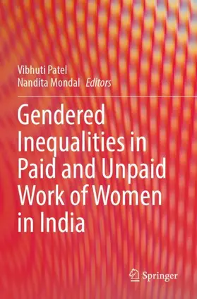 Mondal / Patel | Gendered Inequalities in Paid and Unpaid Work of Women in India | Buch | 978-981-16-9976-4 | sack.de
