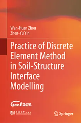 Zhou / Yin |  Practice of Discrete Element Method in Soil-Structure Interface Modelling | eBook | Sack Fachmedien
