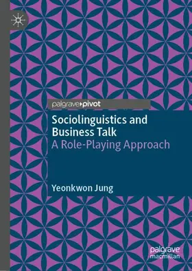 Jung |  Sociolinguistics and Business Talk | Buch |  Sack Fachmedien