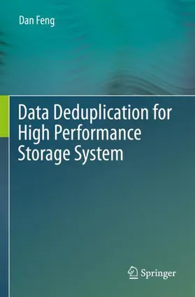 Feng |  Data Deduplication for High Performance Storage System | Buch |  Sack Fachmedien