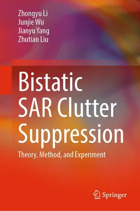 Li / Wu / Yang |  Bistatic SAR Clutter Suppression | eBook | Sack Fachmedien