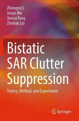 Li / Liu / Wu |  Bistatic SAR Clutter Suppression | Buch |  Sack Fachmedien