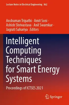 Tripathi / Soni / Sahariya |  Intelligent Computing Techniques for Smart Energy Systems | Buch |  Sack Fachmedien