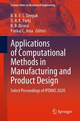Deepak / Parhi / Biswal |  Applications of Computational Methods in Manufacturing and Product Design | eBook | Sack Fachmedien