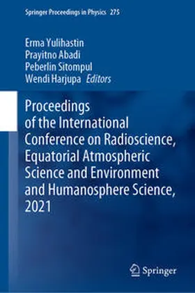 Yulihastin / Abadi / Sitompul | Proceedings of the International Conference on Radioscience, Equatorial Atmospheric Science and Environment and Humanosphere Science, 2021 | E-Book | sack.de