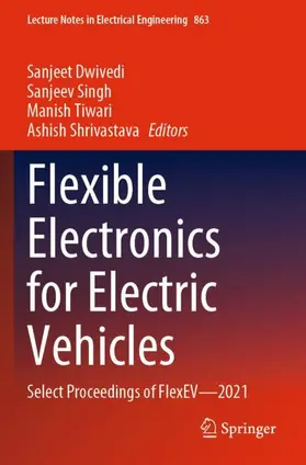 Dwivedi / Shrivastava / Singh |  Flexible Electronics for Electric Vehicles | Buch |  Sack Fachmedien