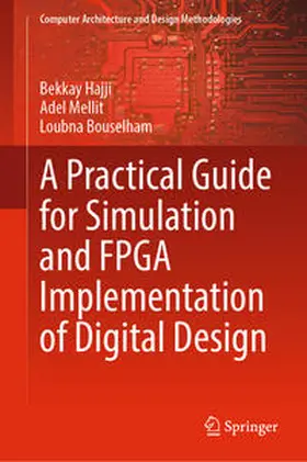 Hajji / Mellit / Bouselham |  A Practical Guide for Simulation and FPGA Implementation of Digital Design | eBook | Sack Fachmedien