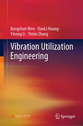 Wen / Huang / Li |  Vibration Utilization Engineering | eBook | Sack Fachmedien