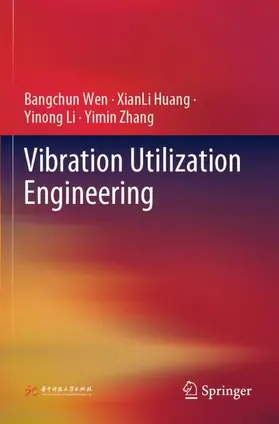 Wen / Zhang / Huang |  Vibration Utilization Engineering | Buch |  Sack Fachmedien