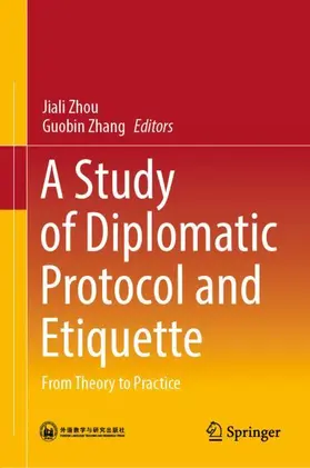 Zhang / Zhou |  A Study of Diplomatic Protocol and Etiquette | Buch |  Sack Fachmedien