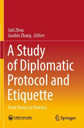 Zhang / Zhou |  A Study of Diplomatic Protocol and Etiquette | Buch |  Sack Fachmedien